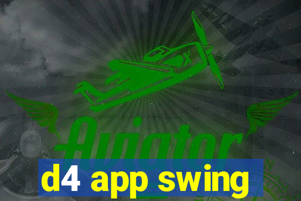 d4 app swing